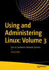 Buchcover Using and Administering Linux: Volume 3