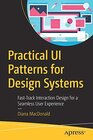 Buchcover Practical UI Patterns for Design Systems: Fast-Track Interaction Design for a Seamless User Experience