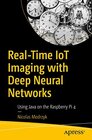 Buchcover Real-Time IoT Imaging with Deep Neural Networks: Using Java on the Raspberry Pi 4