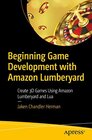 Buchcover Beginning Game Development with Amazon Lumberyard: Create 3D Games Using Amazon Lumberyard and Lua