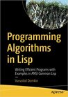 Buchcover Programming Algorithms in Lisp: Writing Efficient Programs with Examples in ANSI Common Lisp