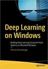 Buchcover Deep Learning on Windows: Building Deep Learning Computer Vision Systems on Microsoft Windows