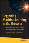 Buchcover Beginning Machine Learning in the Browser: Quick-start Guide to Gait Analysis with JavaScript and TensorFlow.js