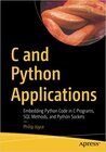 Buchcover C and Python Applications: Embedding Python Code in C Programs SQL Methods and Python Sockets