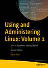 Buchcover Using and Administering Linux: Volume 1