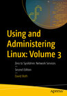 Buchcover Using and Administering Linux: Volume 3