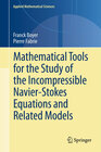 Buchcover Mathematical Tools for the Study of the Incompressible Navier-Stokes Equations andRelated Models