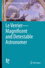 Buchcover Le Verrier—Magnificent and Detestable Astronomer