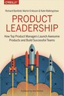 Buchcover Product Leadership. Martin Eriksson, Nate Walkingshaw, Richard Banfield