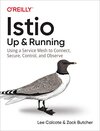 Buchcover Istio: Up and Running: Using a Service Mesh to Connect, Secure, Control, and Observe