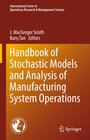 Buchcover Handbook of Stochastic Models and Analysis of Manufacturing System Operations