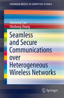 Buchcover Seamless and Secure Communications over Heterogeneous Wireless Networks