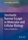 Buchcover Stochastic Narrow Escape in Molecular and Cellular Biology