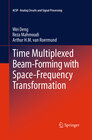 Buchcover Time Multiplexed Beam-Forming with Space-Frequency Transformation