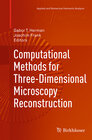 Buchcover Computational Methods for Three-Dimensional Microscopy Reconstruction