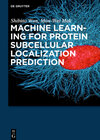 Buchcover Machine Learning for Protein Subcellular Localization Prediction
