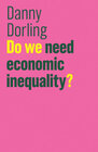Buchcover Do We Need Economic Inequality?