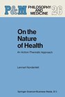 Buchcover On the Nature of Health: An Action-Theoretic Approach (Philosophy and Medicine, 26)