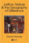 Buchcover Justice, Nature and the Geography of Difference. David Harvey