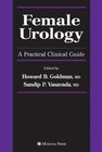 Buchcover Female Urology: A Practical Clinical Guide (Current Clinical Urology) (English Edition)