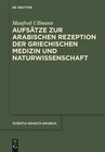 Buchcover Aufsätze zur arabischen Rezeption der griechischen Medizin und Naturwissenschaft