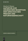 Buchcover Aufsätze zur arabischen Rezeption der griechischen Medizin und Naturwissenschaft