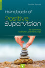Buchcover Handbook of Positive Supervision for Supervisors, Facilitators, and Peer Groups