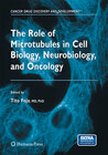 Buchcover The Role of Microtubules in Cell Biology, Neurobiology, and Oncology