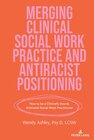 Buchcover Merging Clinical Social Work Practice and Antiracist Positioning