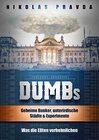 Buchcover DUMBs: Geheime Bunker, unterirdische Städte und Experimente: Was die Eliten verheimlichen