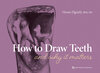 Buchcover How to Draw Teeth and Why it Matters