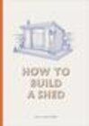 Buchcover How to Build a Shed