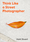 Buchcover Think Like a Street Photographer