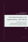 Buchcover Cross-Cultural Exchange in the Byzantine World, c.300–1500 AD