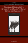 Buchcover Meanings of Modern Work in Nineteenth- and Twenty-First-Century German Literature and Film