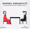 Buchcover Marina Abramovic Turned Herself Into Art and Wasn't Sorry.