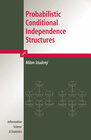 Buchcover Probabilistic Conditional Independence Structures