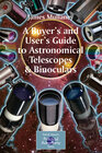 Buchcover A Buyer's and User's Guide to Astronomical Telescopes & Binoculars