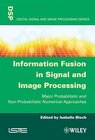 Buchcover Information Fusion in Signal and Image Processing: Major Probabilistic and Non-Probabilistic Numerical Approaches (Digit