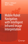 Buchcover Mobile Robot Navigation with Intelligent Infrared Image Interpretation