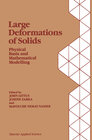 Buchcover Large Deformations of Solids: Physical Basis and Mathematical Modelling