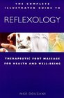 Buchcover The Complete Illustrated Guide to Reflexology: Therapeutic Foot Massage for Health & Well-Being