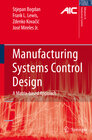 Buchcover Manufacturing Systems Control Design