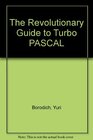 Buchcover The Revolutionary Guide to Turbo Pascal