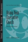 Buchcover Using Your Executive Coach (Ideas Into Action Guidebooks)