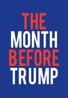 Buchcover THE MONTH BEFORE TRUMP