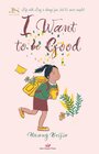 Buchcover I Want to be Good
