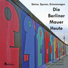 Buchcover Die Berliner Mauer Heute