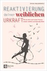 Buchcover Reaktivierung deiner weiblichen Urkraft