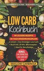 Buchcover Low Carb Kochbuch: 99 leckere Rezepte + 30 Tage Ernährungsplan in einem | Das Einsteiger Low Carb Buch inkl. 20 Min. Bli